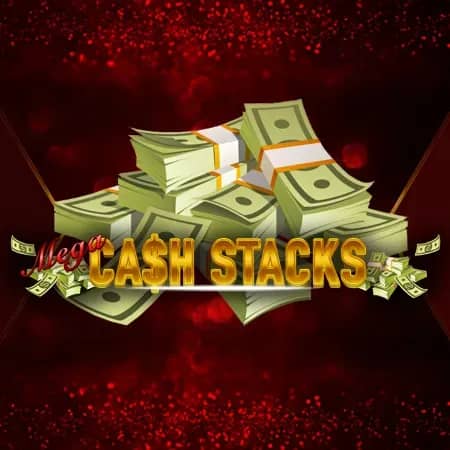 Mega Cash Stacks