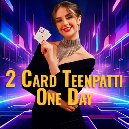 2 Card Teen Patti One Day